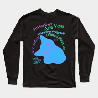 In Pursuit Of Limited Pleasure Long Sleeve T-Shirt